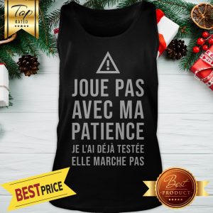 Official Joue Pas Avec Ma Patience Tank Top
