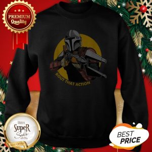 Official The Mandalorian Bout That Action Sweatshirt