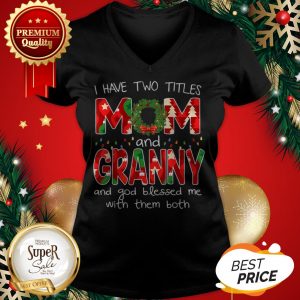 Premium Womens I Have Two Titles Mom And GiGi Christmas Gift V-neck