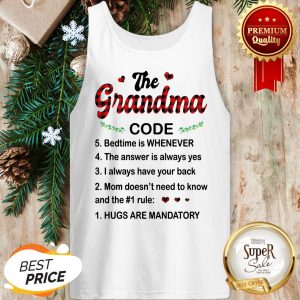 The Grandma Code Bedtime Is Whenever Hugs Are Mandatory Tank Top