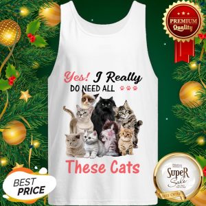 Yes I Really Do Need All These Cats Grumpy Maine Coon Tank Top