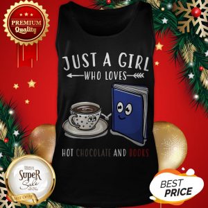 Official Just A Girl Who Loves Hot Chocolate And Books Tank Top