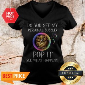 Owl Do You See My Personal Bubble Pop It See What Happens V-neck