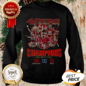 San Francisco 49ers Champions NFC West 2019 26 21 Seahawks Sweatshirt