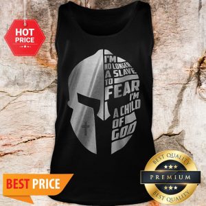 Spartan I’m No Longer A Slave To Fear I’m A Child Of God Tank Top