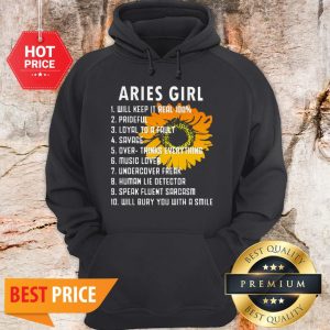 Sunflower Aries Girl Will Keep It Real 100 Prideful Loyal To A Fault Hoodie