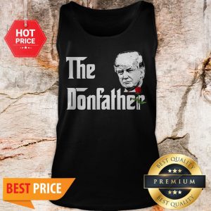 The Donfather Donald Trump Supporters The Godfather Tank Top