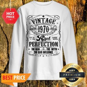 Vintage Genuine Quality 1970 Perfection The Man The Myth The Bad Sweatshirt