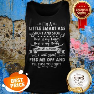 Nice I’m A Little Smart Sss Short And Stout Here Is My Finger Tank Top