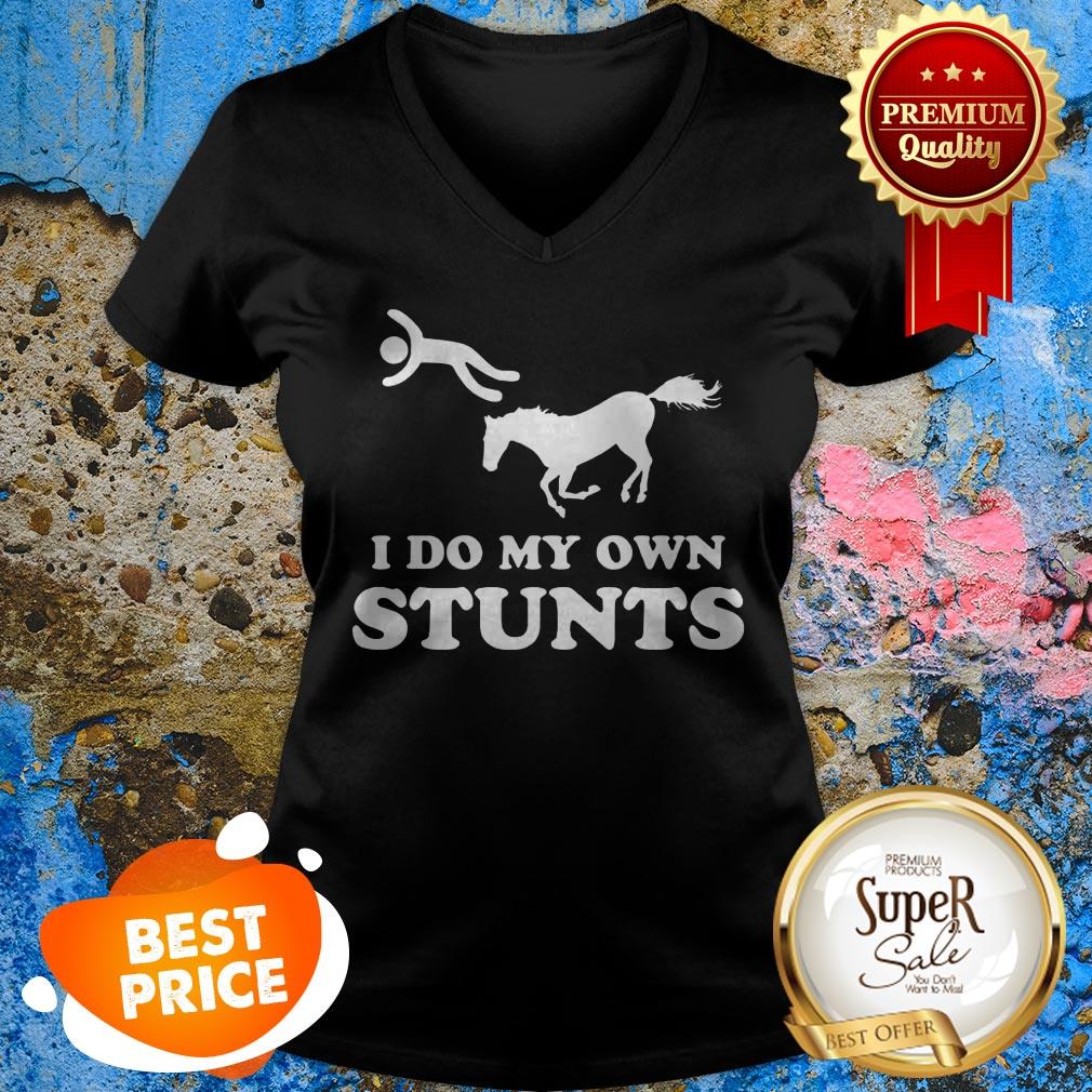 Nice Horse I Do My Own Stunts V-neck Nice Horse I Do My Own Stunts V-neck