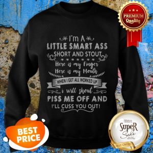 Nice I’m A Little Smart Sss Short And Stout Here Is My Finger Sweatshirt