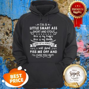 Nice I’m A Little Smart Sss Short And Stout Here Is My Finger Hoodie