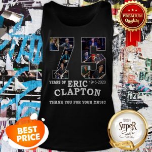 Nice 75 Years Of Eric Clapton Thank You For Your Music Tank Top