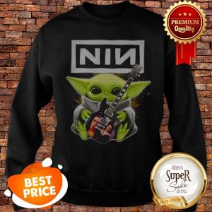 Nice Baby Yoda hug Nine Inch Nails guitar Star Wars SweatShirt