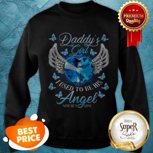 Nice Daddy’s Girl I Used To Be His Angel Now He’s Mine Diamond Heart Sweatshirt