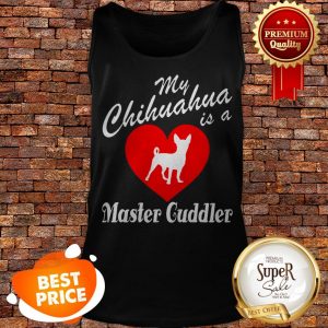 Nice Love My Chihuahua Is A Master Guddler Heart Tank Top