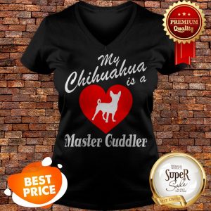 Nice Love My Chihuahua Is A Master Guddler Heart V-neck