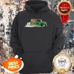 Nice Pick-Up Truck With Beer Barrels – Funny St Patricks Day Gift Hoodie