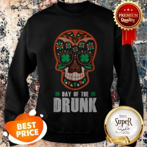 Nice St. Patrick’s Day Sugar Skull Day Of The Drunk Irish Sweatshirt