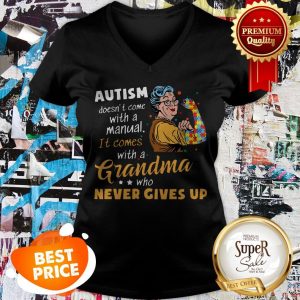 Strong Grandma Autism Doesn’t Come With A Manual It Comes V-neck