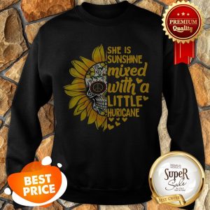 Sunflower Skull She Is Sunshine Mixed With A Little Hurricane Sweatshirt
