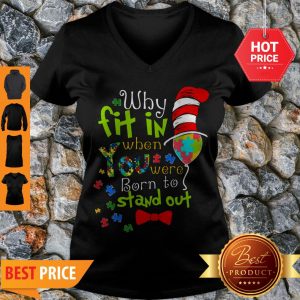 Autism Why Fit In When You Were Born To Stand Out Dr. Seuss Hat V-neck