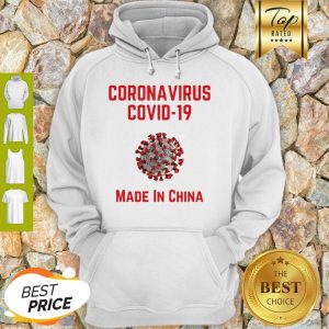 Awesome CORONAVIRUS COVID 19 Made In China Hoodie