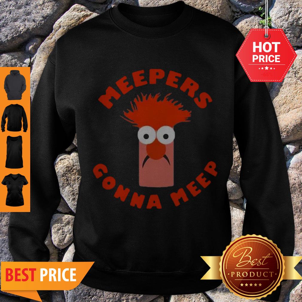 Awesome Meepers Gonna Meep Sweatshirt Awesome Meepers Gonna Meep Sweatshirt