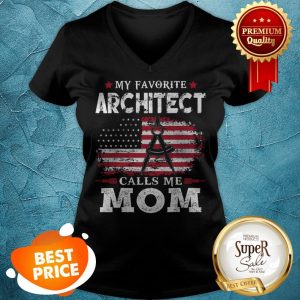 Awesome My Favorite Architect Calls Me Mom USA Flag Mother Gift V-neck