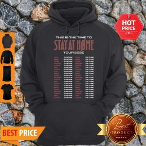 Awesome This Is The Time To Stay At Home Tour 2020 Nothing More Hoodie