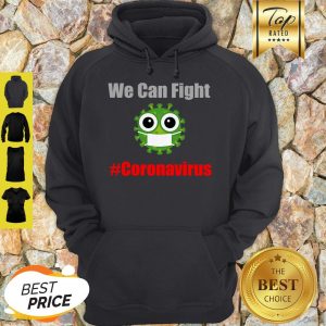 Awesome We Can Fight #Coronavirus Hoodie