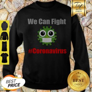 Awesome We Can Fight #Coronavirus Sweatshirt