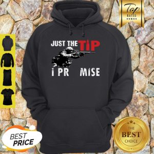 Beautiful Just The Tip I Promise US Marine Hoodie