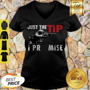 Beautiful Just The Tip I Promise US Marine V-neck
