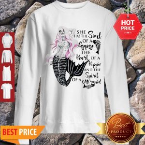 Beautiful Mermaid Skull She Has The Soul Of A Gypsy The Heart Of A Hippie Sweatshirt