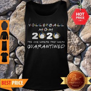 Beautiful Volleyball Mom 2020 The One Where They Were Quarantined Tank Top