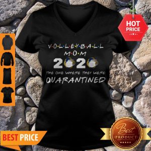 Beautiful Volleyball Mom 2020 The One Where They Were Quarantined V-neck
