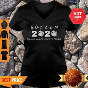 Good Soccer 2020 The One Where Covid-19 Ruined V-neck