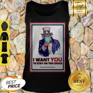 Good Uncle Sam I Want You To Stay On The Couch Staythefuckhome Corona Tank Top