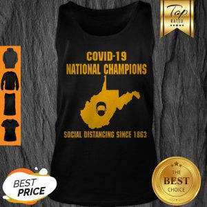 Good West Virginia Covid-19 National Champions Social Distancing Since 1862 Tank Top
