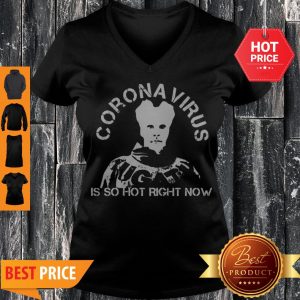 Hot Coronavirus Is So Hot Right Now V-neck