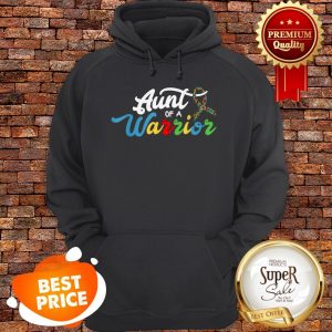 Nice Autism Awareness Support Ribbon Aunt Of A Warrior Hoodie