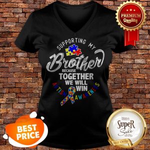 Nice Autism Awareness Supporting My Brother V-neck