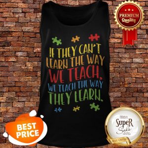 Nice Autism Awareness Teacher Autistic Teach Learn Gift Tank Top