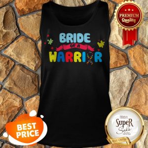 Nice Bride Of A Warrior Autism Awareness Tank Top