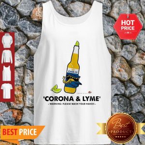 Nice Corona & Lyme Warning Please Wash Your Hands Tank Top