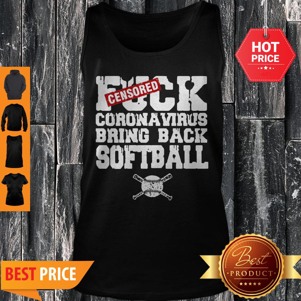 Nice Fuck Coronavirus Bring Back Softball Tank Top Nice Fuck Coronavirus Bring Back Softball Tank Top