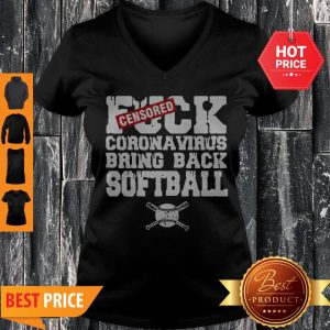 Nice Fuck Coronavirus Bring Back Softball V-neck