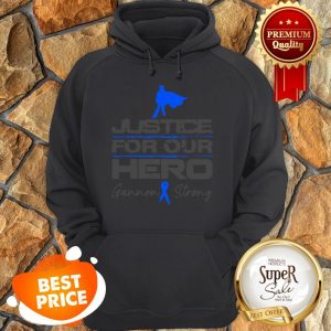 Nice Gannon Strong Justice For Our Hero Hoodie