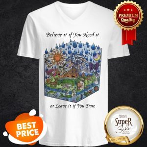 Nice Grateful Dead Believe It If You Need It Or Leave It If You Dare V-neck